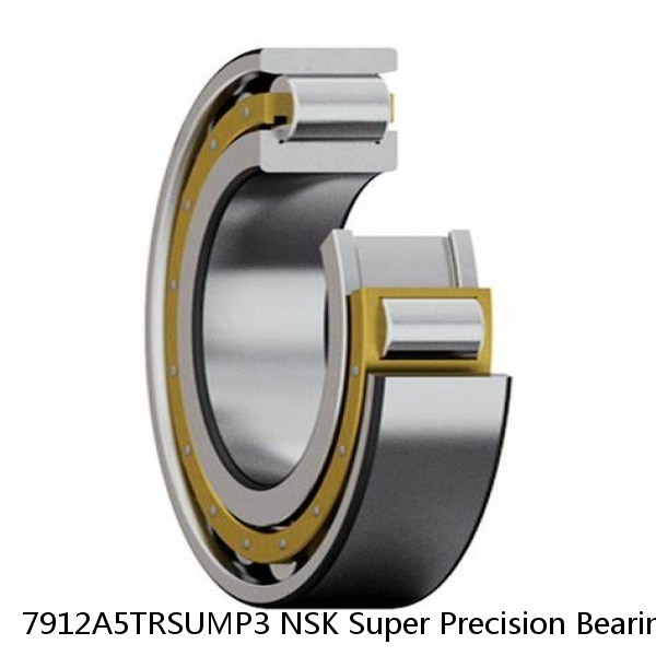 7912A5TRSUMP3 NSK Super Precision Bearings