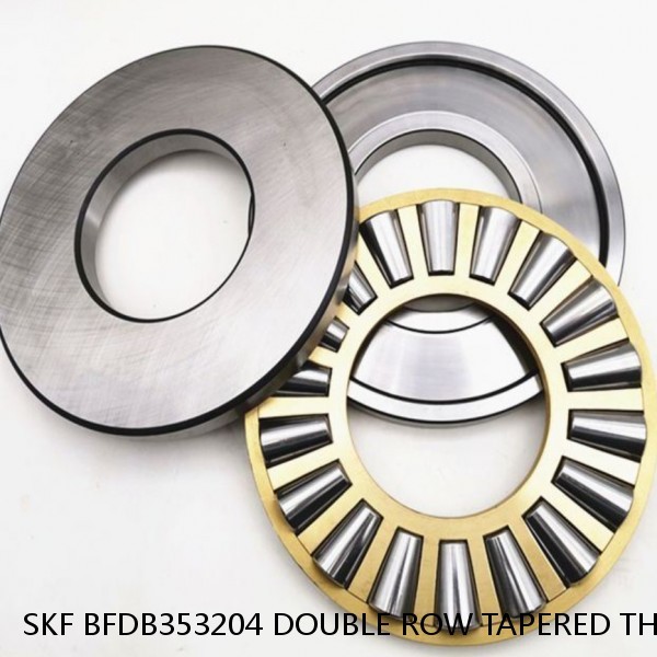 SKF BFDB353204 DOUBLE ROW TAPERED THRUST ROLLER BEARINGS