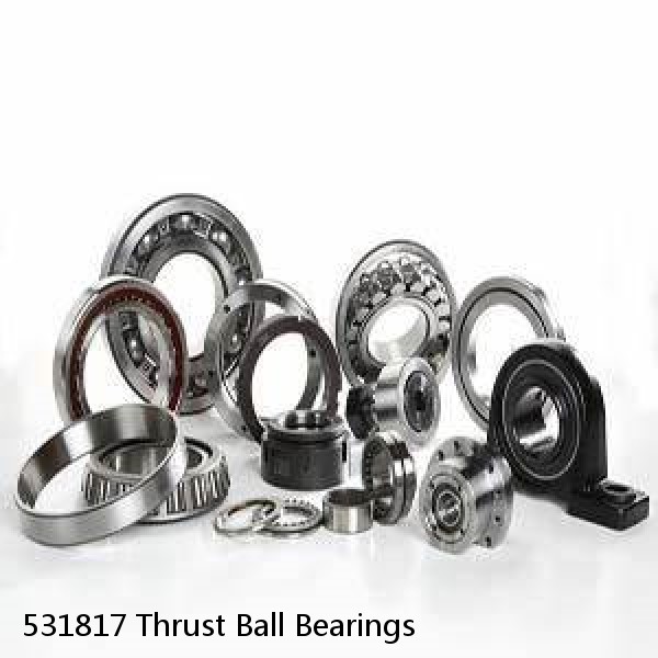 531817 Thrust Ball Bearings