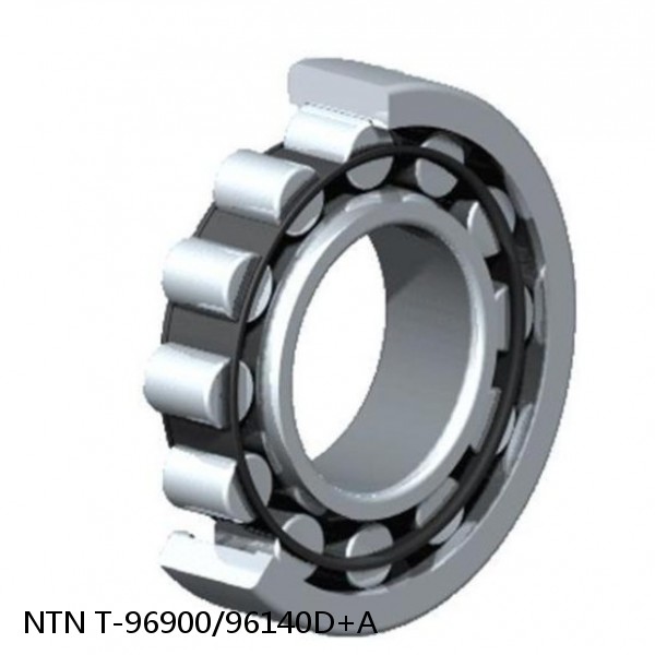 T-96900/96140D+A NTN Cylindrical Roller Bearing